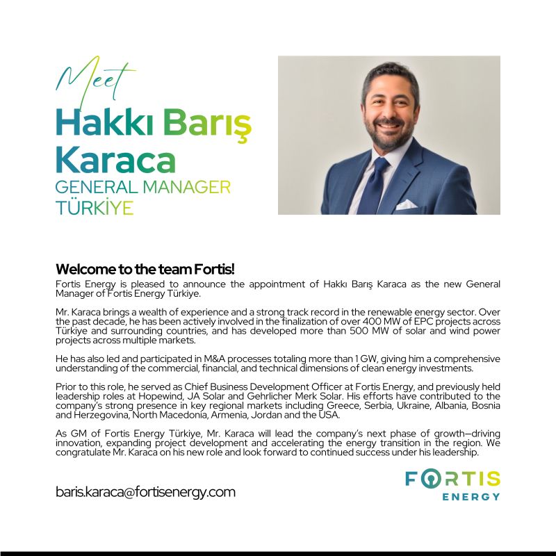 Fortis Energy is pleased to announce the appointment of Hakki Baris KARACA as the new General Manager of Fortis Energy Türkiye.