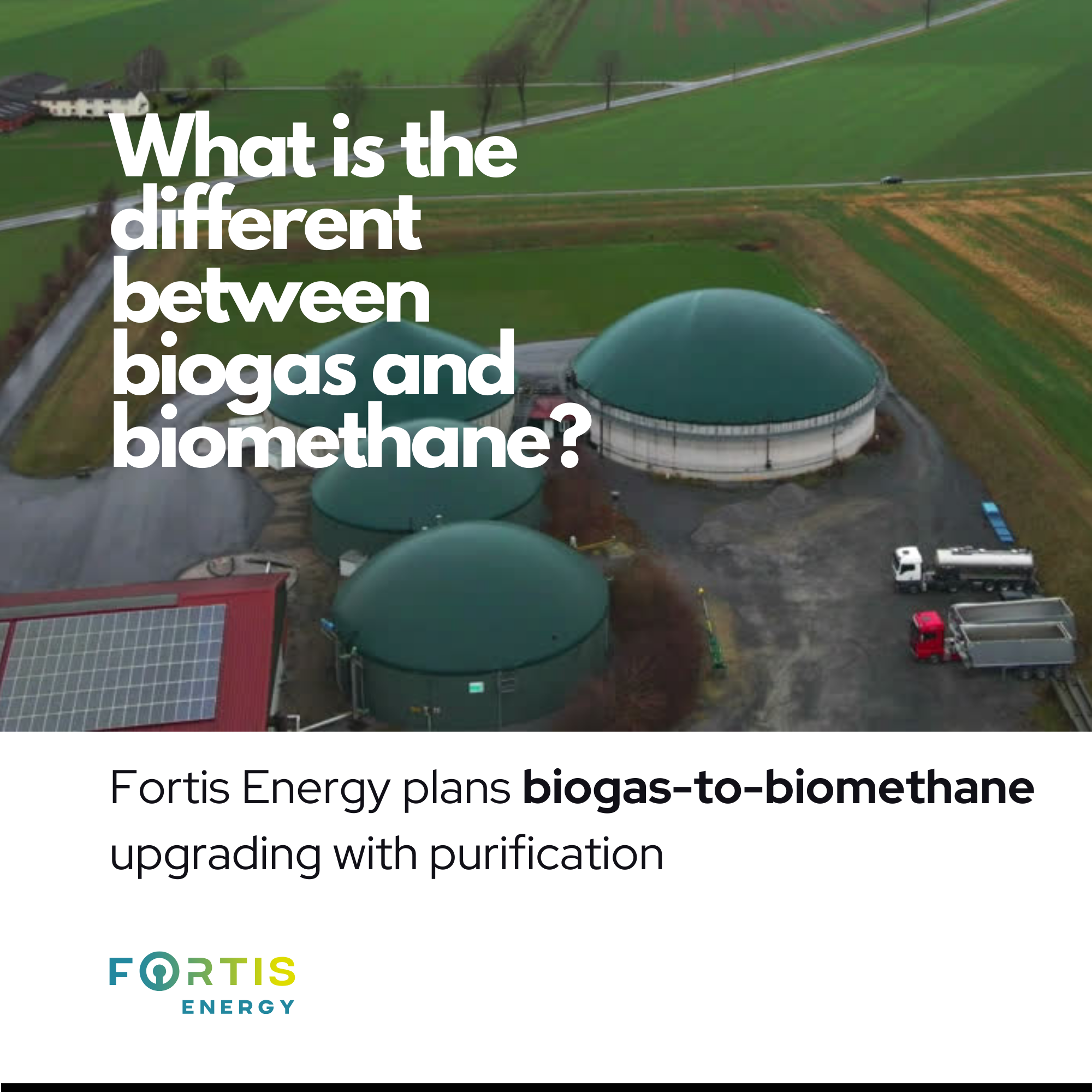 Fortis Energy plans biogas-to-biomethane upgrading with purification. 