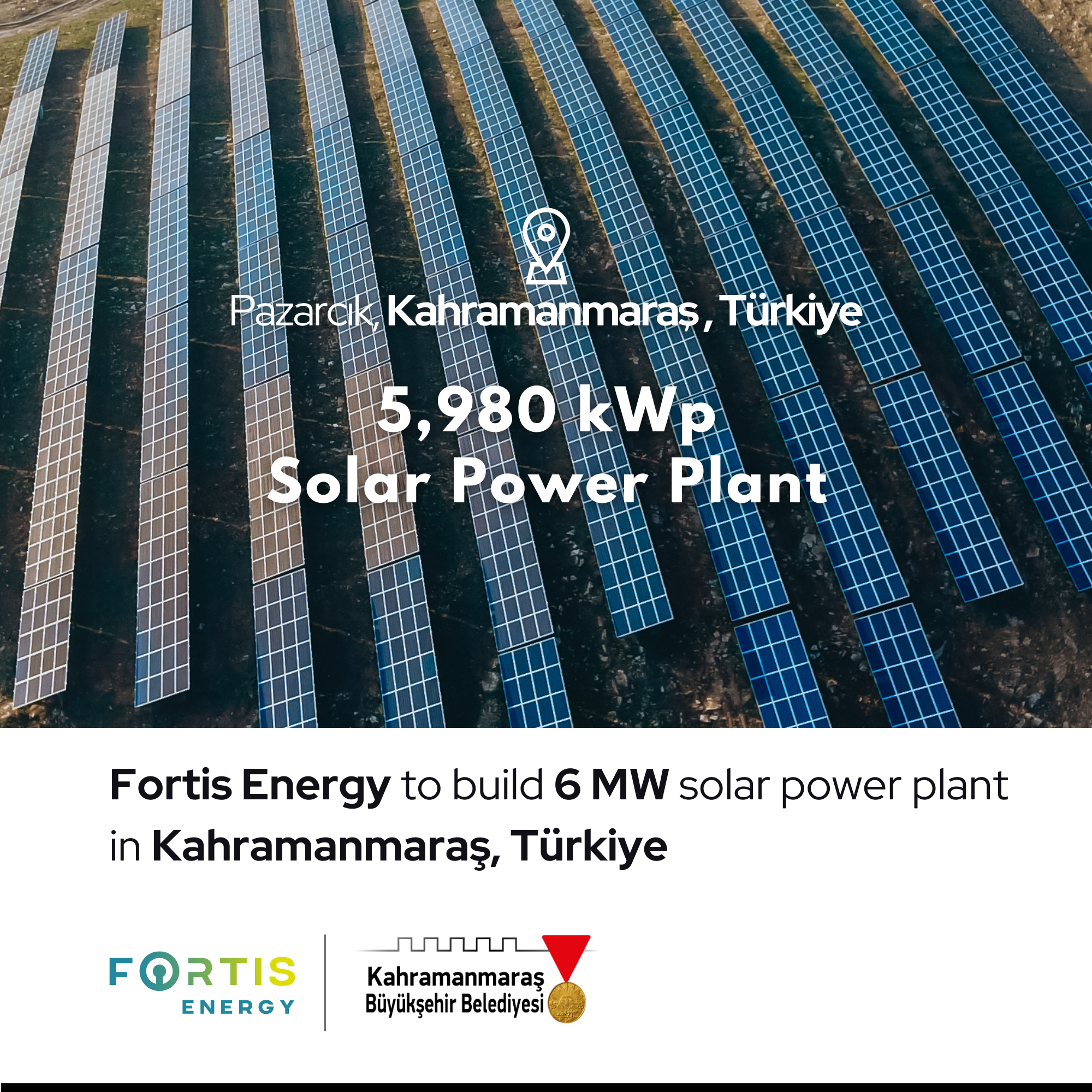 Fortis Energy has won Turkish Kahramanmaraş Metropolitan Municipality tender to build and operate a new 5,980 kWp solar plant.