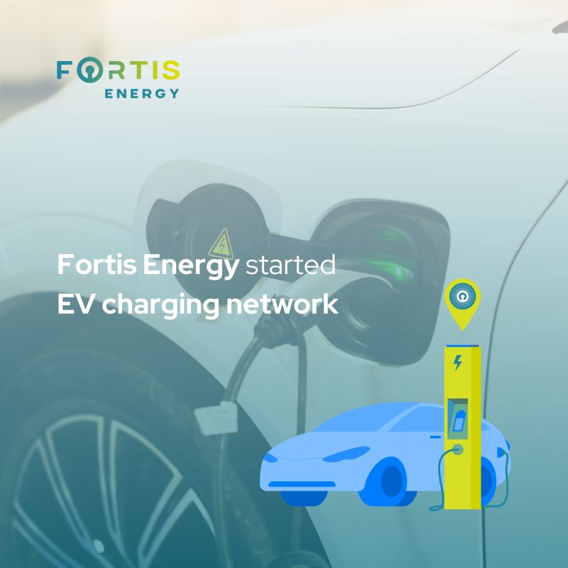 Fortis Energy launched electric vehicle charging stations network, in three cities in Turkey. 